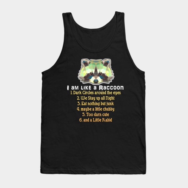 I am Like a Raccoon Tank Top by Pasfs0